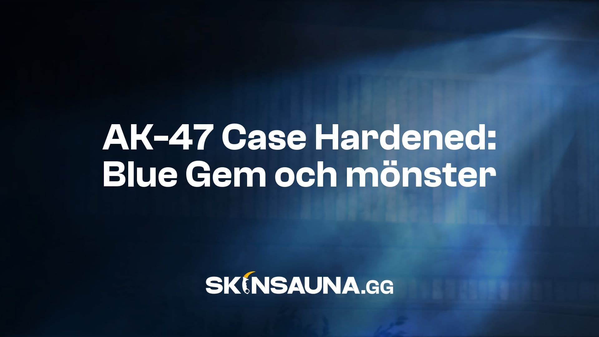 Fem AK-47 Case Hardened-skins: Blue Gem, Blue Mag, Gold Gem, Galaxy och Blaze