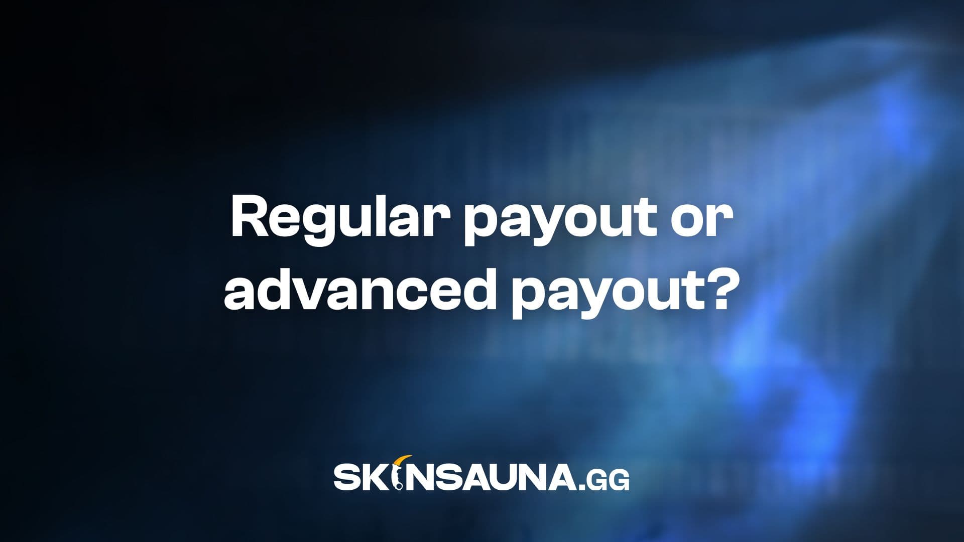 Comparing CS2 skin sale payment methods: regular payment vs. advanced payment on Skinsauna.