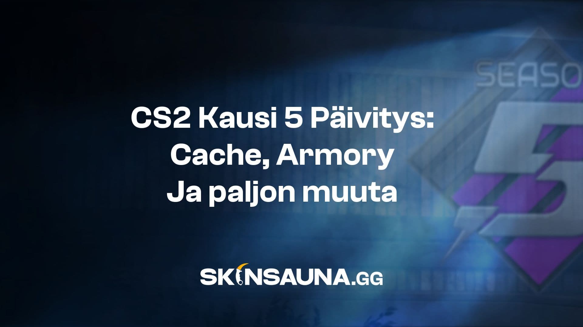 Counter-Strike 2 Season 5 -päivitys tuo mukanaan Cache-kartan, uudet Armory-kokoelmat ja muutoksia pelattavuuteen.