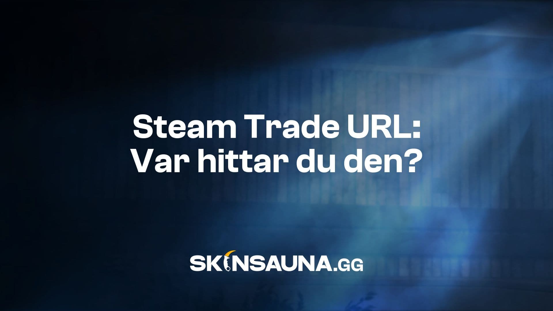 Steam Trade URL: var hittar jag den?