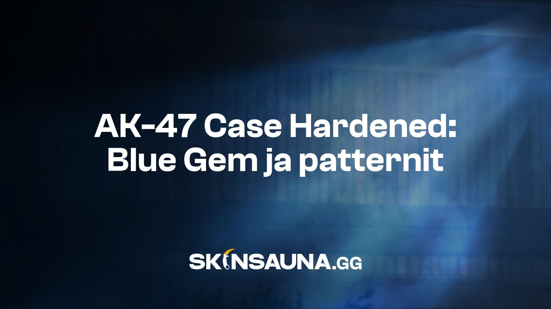 Viisi AK-47 Case Hardened -skiniä: Blue Gem, Blue Mag, Gold Gem, Galaxy ja Blaze